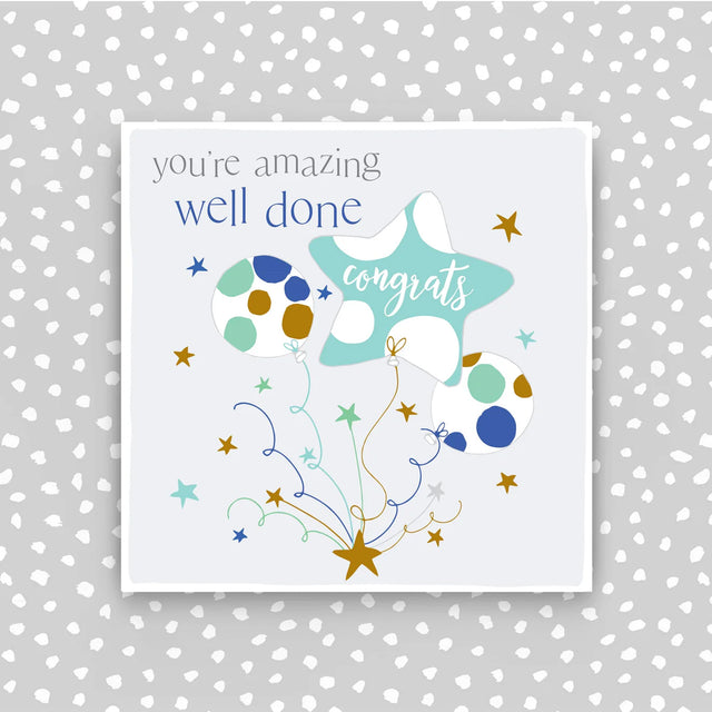 Your Amazing - Well Done Card