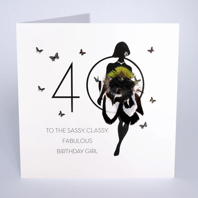 40 Sassy Classy Fabulous Birthday Girl Card