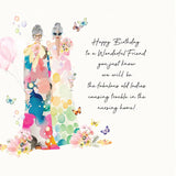 Happy Birthday To A Wonderful Friend - You Just Know We Will Be Fabulous Old Ladies