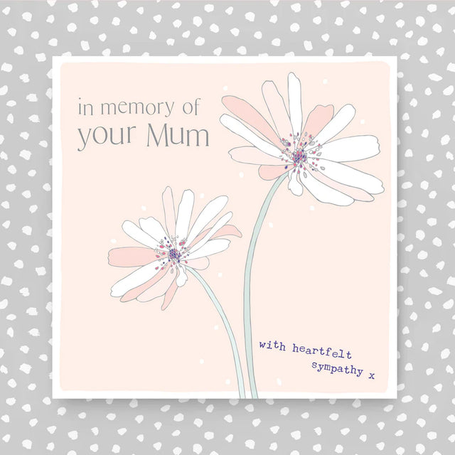 In memory of your Mum Sympathy Card