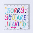 Belly Button Giftware Sorry Your Leaving Card