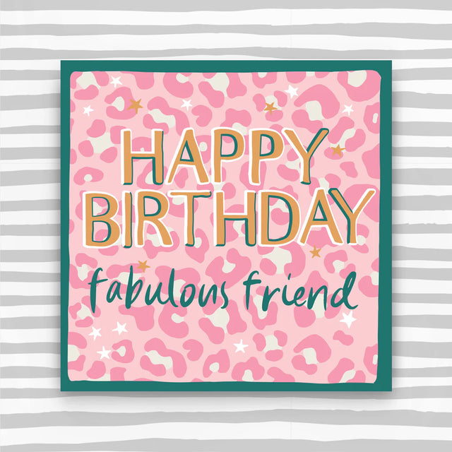 Fabulous Friend Happy Birthday Card