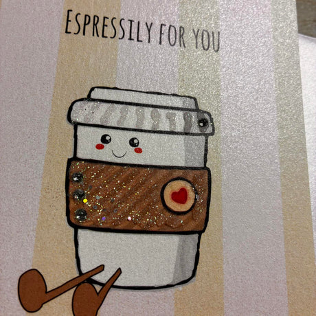 Coffee Cup Espressily For You Card